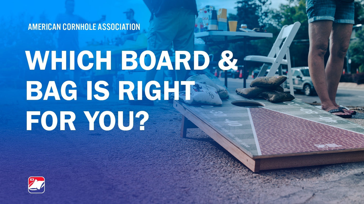How to Decide Which Cornhole Bag and Board Is Right for You